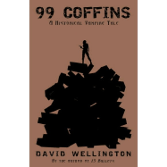 Pre-Owned 99 Coffins: A Historical Vampire Tale (Paperback 9780307381712) by David Wellington