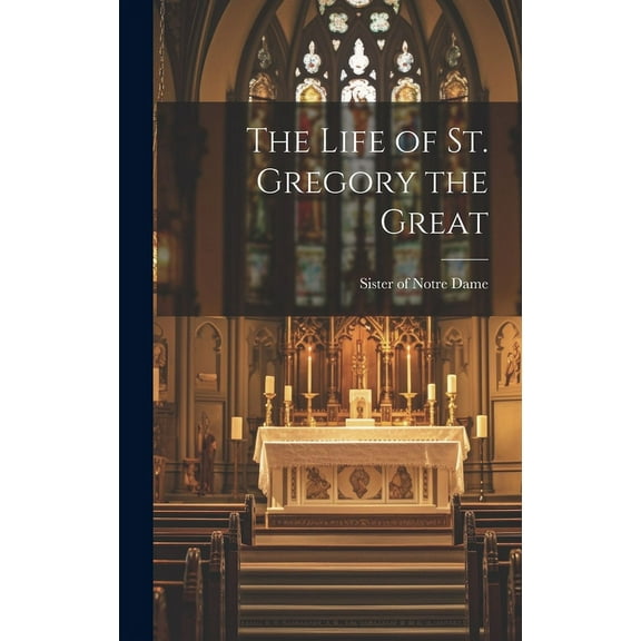 The Life of St. Gregory the Great (Hardcover)