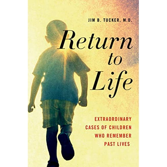 Pre-Owned Return to Life: Extraordinary Cases of Children Who Remember Past Lives (Paperback) 1250063485 9781250063489