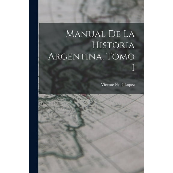 Manual de la Historia Argentina, Tomo I (Paperback)