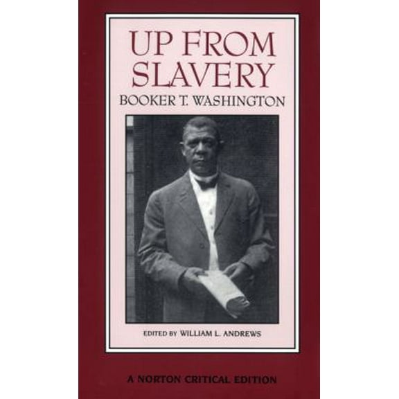 Pre-Owned Up from Slavery: A Norton Critical Edition (Paperback) 0393967255 9780393967258