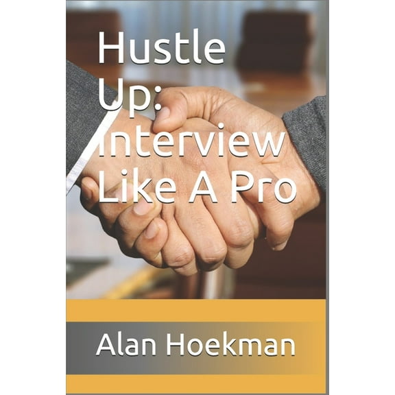 Hustle Up: Interview Like A Pro (Paperback)