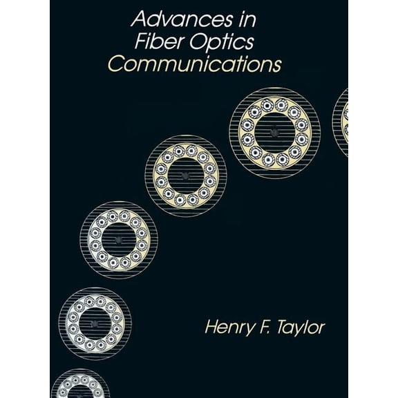 Artech House Telecommunication Library Advances in Fiber Optics Communications, (Paperback)