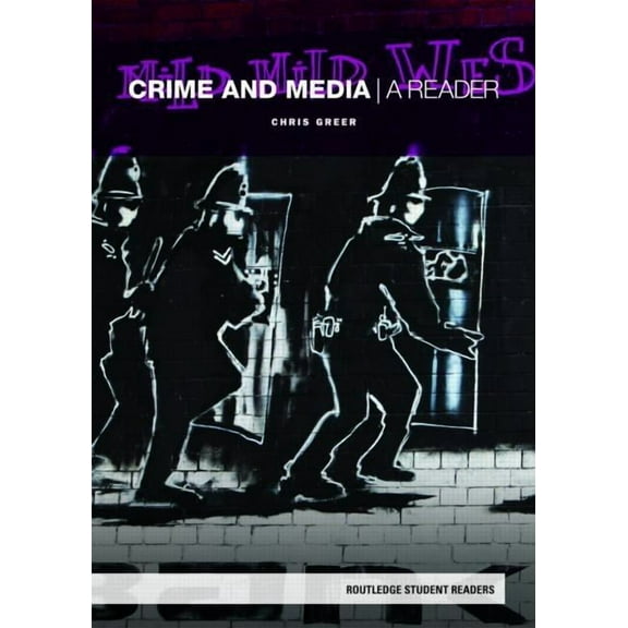Routledge Student Readers Crime and Media: A Reader, (Paperback)