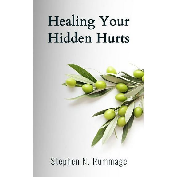 Healing Your Hidden Hurts, (Paperback)