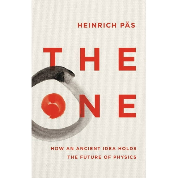 The One: How an Ancient Idea Holds the Future of Physics, (Hardcover)