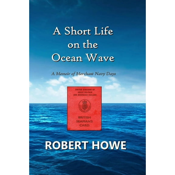 A Short Life on the Ocean Wave, (Paperback)