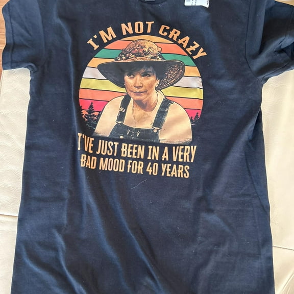 Steel Magnolias I'm Not Crazy I've Just Been In A Very Bad Mood T-Shirt, Steel Magnolias T-Shirt, Ouiser Boudreaux TV Series Shirt