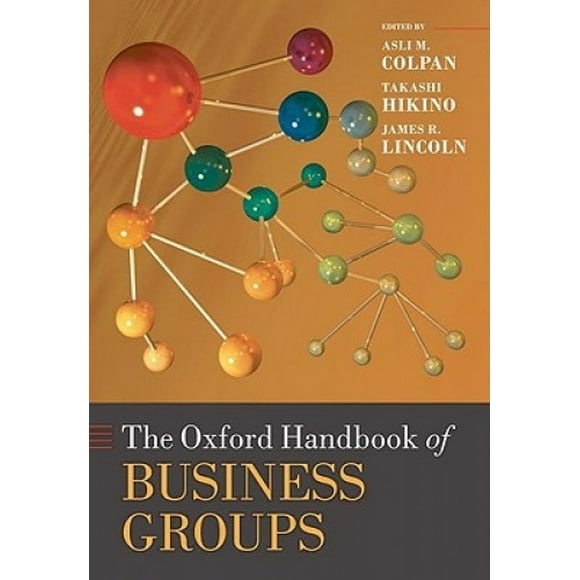 The Oxford Handbook of Business Groups (Oxford Handbooks)
