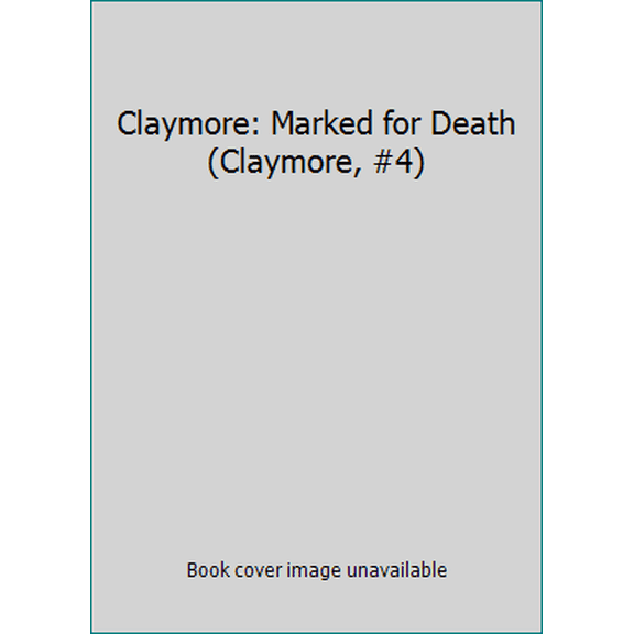 Pre-Owned Claymore: Marked for Death (Claymore, #4) (Unknown) 4088734262 9784088734262