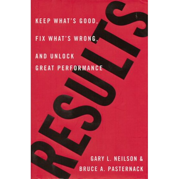 Pre-Owned Results: Keep What's Good, Fix What's Wrong, and Unlock Great Performance (Hardcover) 1400098394 9781400098392