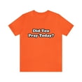 thumbnail image 2 of Did You Pray Today Shirt 2 | Religious Prayer Reminder Statement T-Shirt, 2 of 12