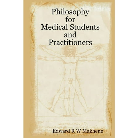 Philosophy for Medical Students and Practitioners, (Paperback)