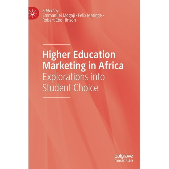 Higher Education Marketing in Africa: Explorations Into Student Choice, (Hardcover)