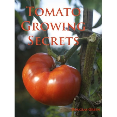 Tomato Growing Secrets - eBook
