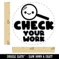 thumbnail image 2 of Check Your Work Magnifying Glass Teacher Student Self-Inking Rubber Stamp Ink Stamper - Orange Ink - Mini 1/2 Inch, 2 of 7