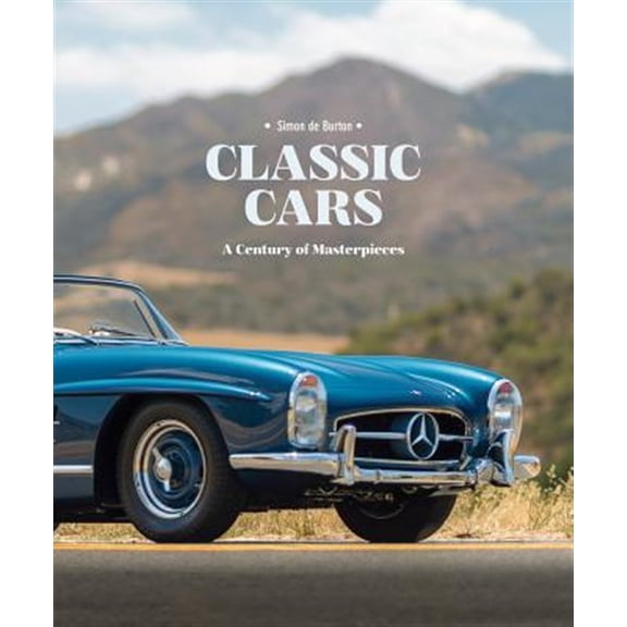 Pre-Owned Classic Cars : A Century of Masterpieces (Hardcover)