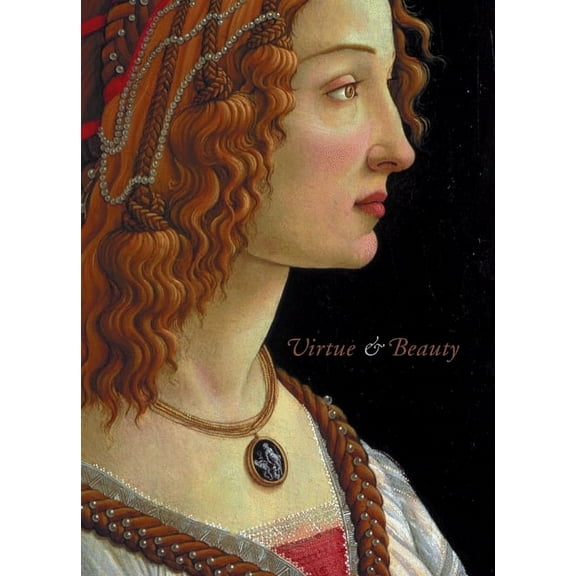 Virtue and Beauty: Leonardo's Ginevra de' Benci and Renaissance Portraits of Women, (Paperback)