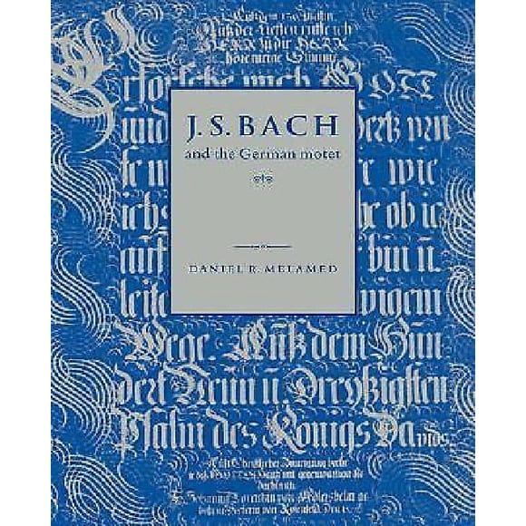J. S. Bach and the German Motet