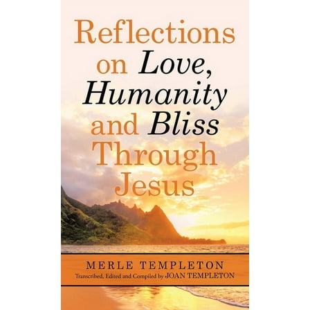 Reflections on Love, Humanity and Bliss Through Jesus