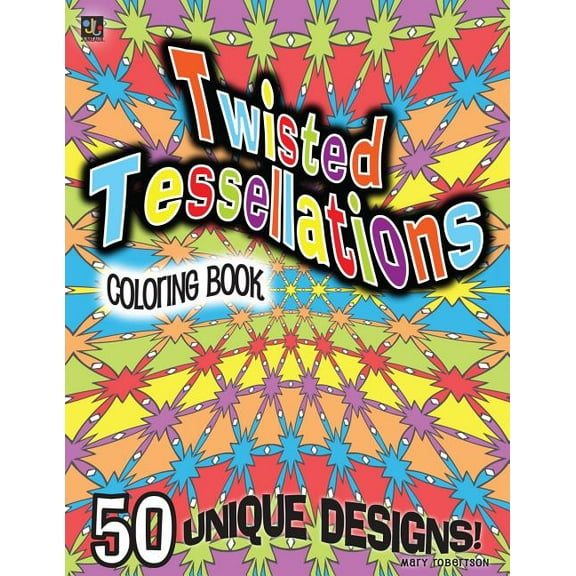 Twisted Tessellations Coloring Book: 50 Unique Designs (Paperback)