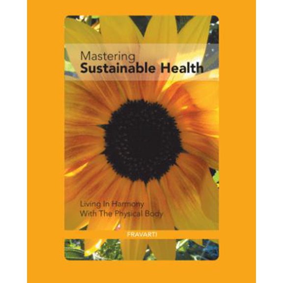 Pre-Owned Mastering Sustainable Health: Living in Harmony with the Physical Body (Paperback) 1490783180 9781490783185