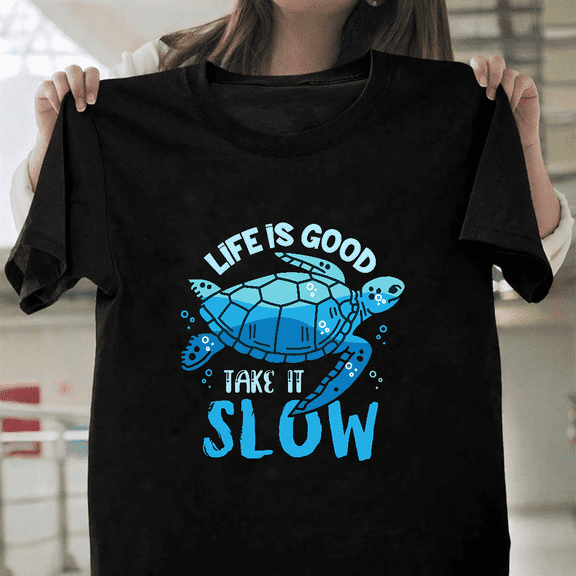 Life Is Good Take It Slow Turtle Funny Lazy Graphic Animal Botanical Unisex T-Shirt, up to size 3XL.