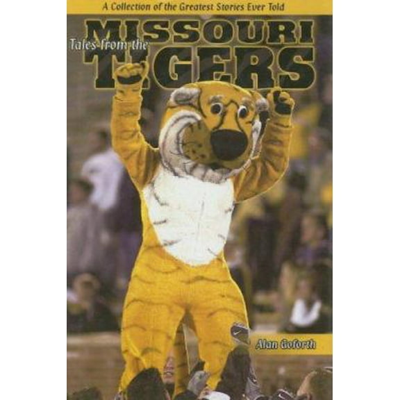 Pre-Owned Tales from the Missouri Tigers (Hardcover) 1582616191 9781582616193