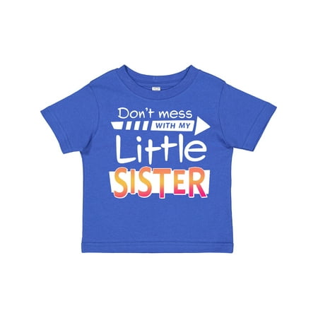 

Inktastic Don t Mess with My Little Sister Gift Toddler Boy or Toddler Girl T-Shirt