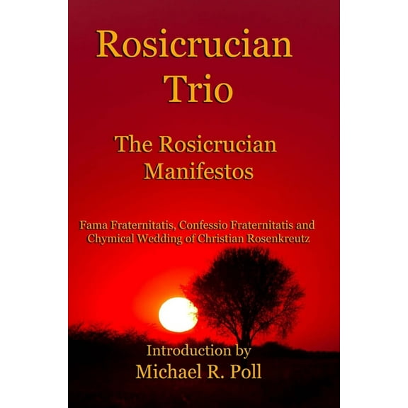 Rosicrucian Trio: The Rosicrucian Manifestos (Paperback)