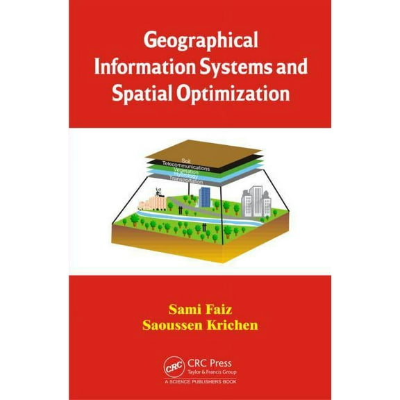 Geographical Information Systems and Spatial Optimization, (Hardcover)