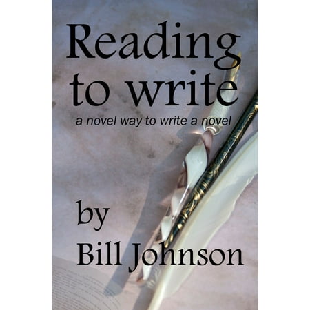 Reading To Write, a Novel Way to Write a Novel - (Best Way To Write A Fiction Novel)