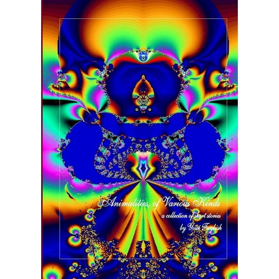 Animalities, of Various Kinds, (Paperback)