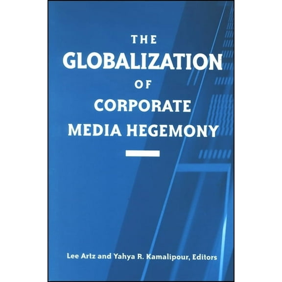 Suny Global Media Studies The Globalization of Corporate Media Hegemony, (Paperback)