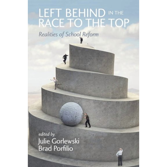Left Behind in the Race to the Top: Realities of School Reform, (Hardcover)