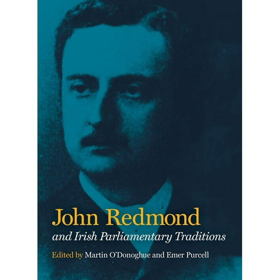 John Redmond and Irish Parliamentary Traditions (Paperback)