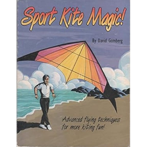 Pre-Owned Sport Kite Magic! Vol. 1 : Advanced Flying Techniques for More Kiting Fun! (Paperback) 9781884496035