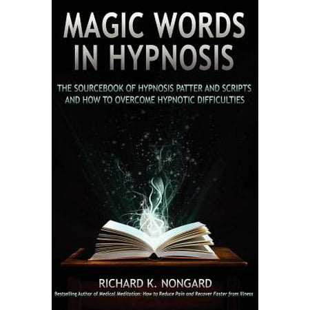 Magic Words, the Sourcebook of Hypnosis Patter and Scripts and How to Overcome Hypnotic (Best Self Hypnosis Downloads)