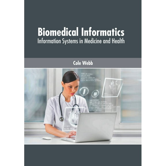 Biomedical Informatics: Information Systems in Medicine and Health, (Hardcover)