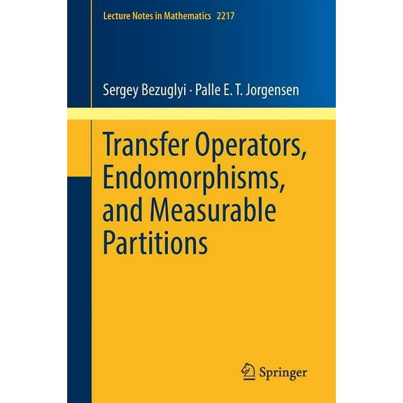 Lecture Notes in Mathematics Transfer Operators, Endomorphisms, and Measurable Partitions, Book 2217, (Paperback)