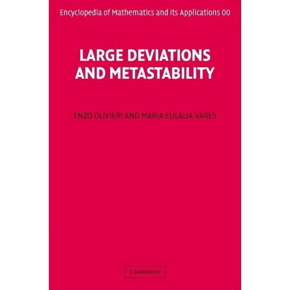 Encyclopedia of Mathematics and Its Appl Large Deviations and Metastability, Book 100, (Hardcover)