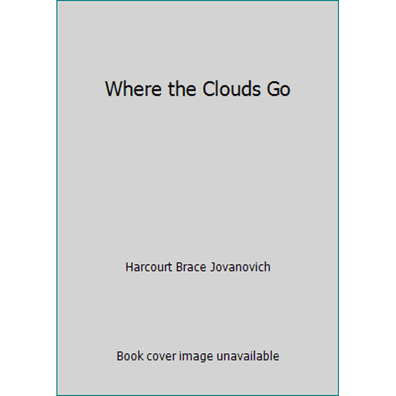 Pre-Owned Where the Clouds Go (Hardcover) 0153332522 9780153332524