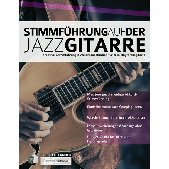 Jazzgitarre: Stimmführung auf der Jazzgitarre: Kreative Stimmführung & Akkordsubstitution für Jazz-Rhythmusgitarre (Paperback)
