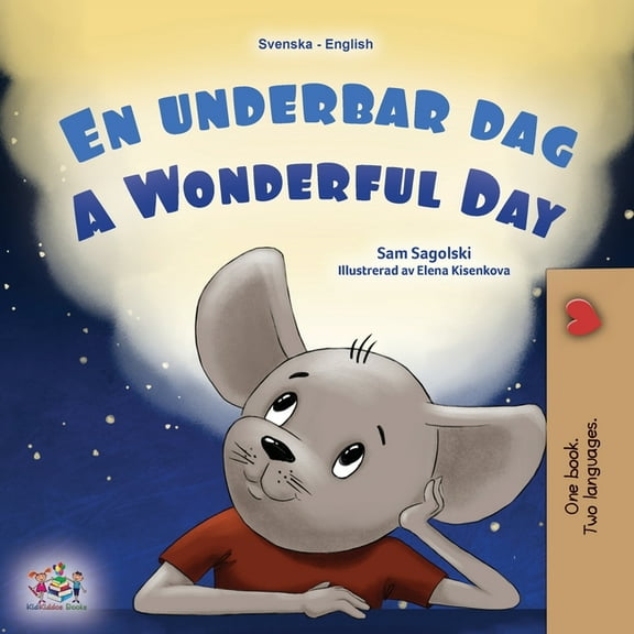 Swedish English Bilingual Collection A Wonderful Day (Swedish English Bilingual Children's Book), (Paperback)