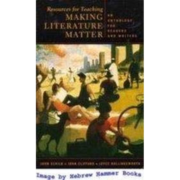 Pre-Owned Making Literature Matter: An Anthology for Readers and Writers, 9780312097271, 0312097271, Hardcover,