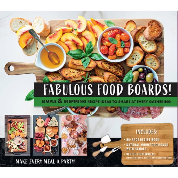 Fabulous Food Boards Kit : Simple & Inspiring Recipe Ideas to Share at Every Gathering - Includes Guidebook, Serving Board, and Cheese Knives (Kit)