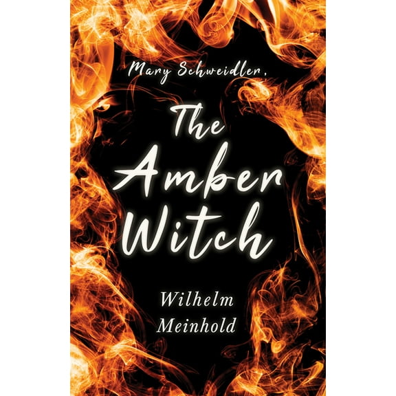 Mary Schweidler, the Amber Witch, (Paperback)