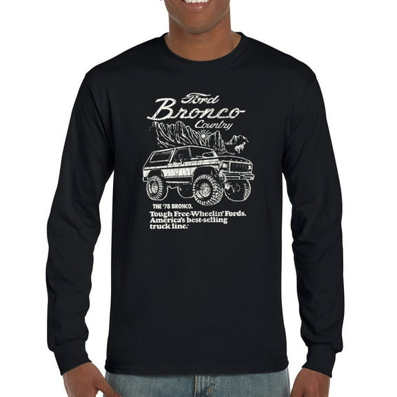 Ford Bronco Country Tough Free Wheeling 1978 Long Sleeve T-shirt Vintage Truck Fan 4x4 Off Road Classic Car Show