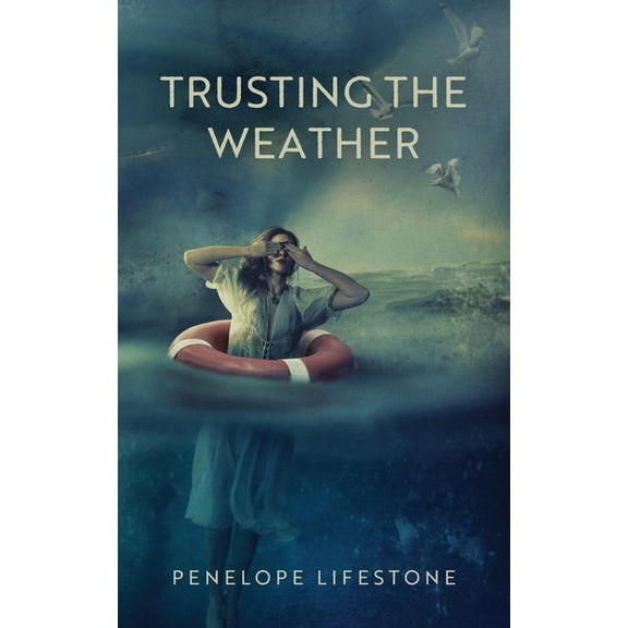 Trusting the Weather, (Paperback)