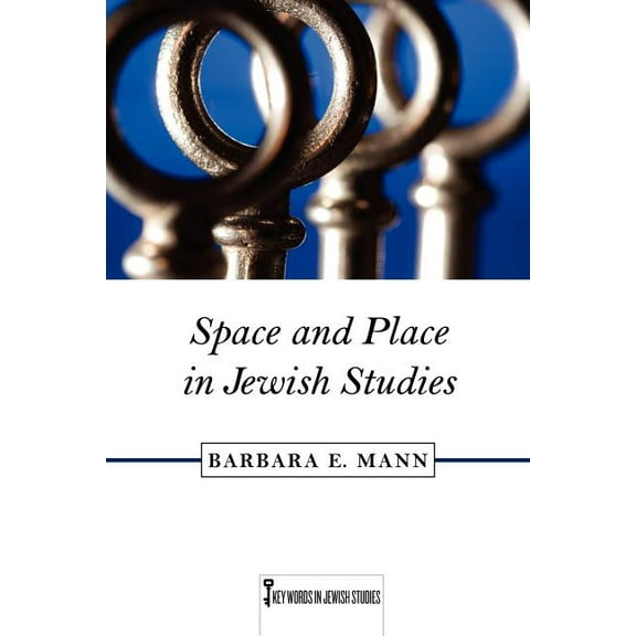 Key Words in Jewish Studies Space and Place in Jewish Studies: Volume 2, Book 2, (Paperback)